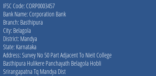 Corporation Bank Basthipura Branch Mandya IFSC Code CORP0003457