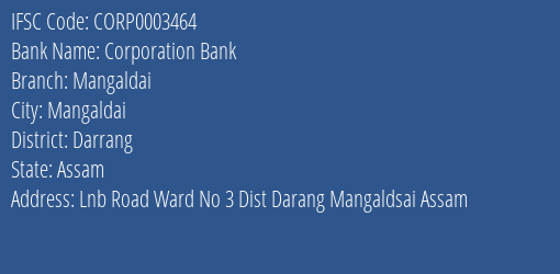 Corporation Bank Mangaldai Branch, Branch Code 003464 & IFSC Code CORP0003464