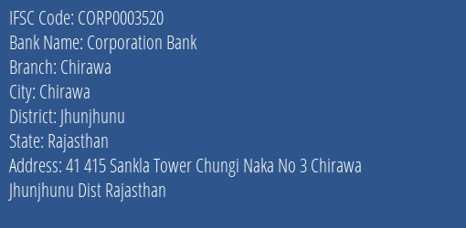 Corporation Bank Chirawa Branch Jhunjhunu IFSC Code CORP0003520