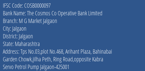 The Cosmos Co Operative Bank Limited M G Market Jalgaon Branch, Branch Code 000097 & IFSC Code COSB0000097