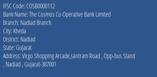 The Cosmos Co Operative Bank Limited Nadiad Branch Branch, Branch Code 000112 & IFSC Code COSB0000112