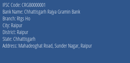 Chhattisgarh Rajya Gramin Bank Rtgs Ho Branch, Branch Code 000001 & IFSC Code CRGB0000001