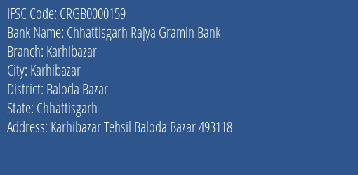 Chhattisgarh Rajya Gramin Bank Karhibazar Branch Baloda Bazar IFSC Code CRGB0000159
