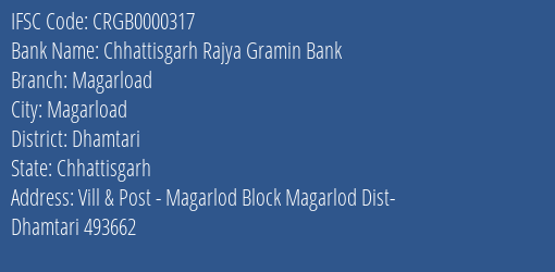 Chhattisgarh Rajya Gramin Bank Magarload Branch Dhamtari IFSC Code CRGB0000317