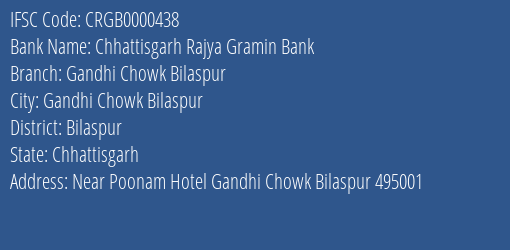 Chhattisgarh Rajya Gramin Bank Gandhi Chowk Bilaspur Branch Bilaspur IFSC Code CRGB0000438