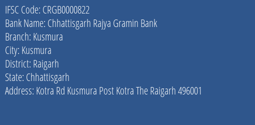 Chhattisgarh Rajya Gramin Bank Kusmura Branch Raigarh IFSC Code CRGB0000822