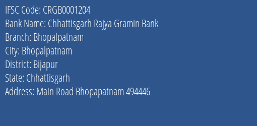 Chhattisgarh Rajya Gramin Bank Bhopalpatnam Branch, Branch Code 001204 & IFSC Code CRGB0001204