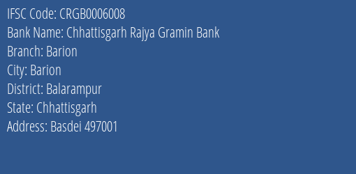 Chhattisgarh Rajya Gramin Bank Barion Branch Balarampur IFSC Code CRGB0006008