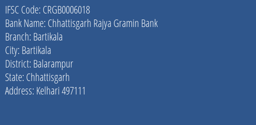 Chhattisgarh Rajya Gramin Bank Bartikala Branch Balarampur IFSC Code CRGB0006018