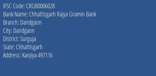 Chhattisgarh Rajya Gramin Bank Dandgaon Branch Surguja IFSC Code CRGB0006028