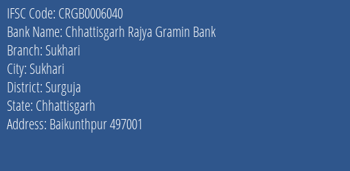 Chhattisgarh Rajya Gramin Bank Sukhari Branch Surguja IFSC Code CRGB0006040