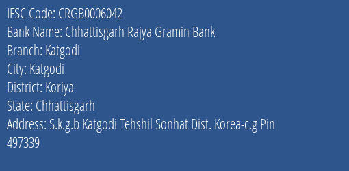 Chhattisgarh Rajya Gramin Bank Katgodi Branch Koriya IFSC Code CRGB0006042