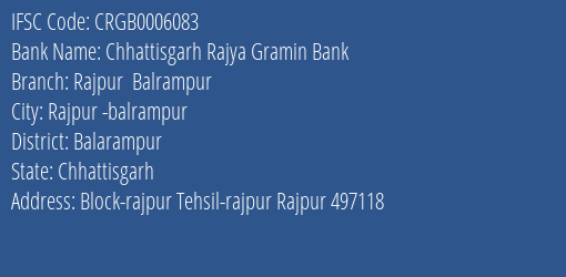 Chhattisgarh Rajya Gramin Bank Rajpur Balrampur Branch Balarampur IFSC Code CRGB0006083