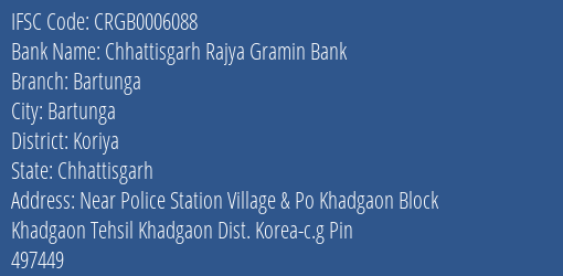 Chhattisgarh Rajya Gramin Bank Bartunga Branch Koriya IFSC Code CRGB0006088