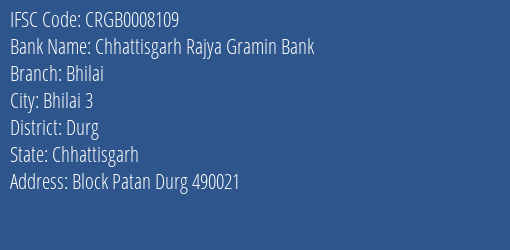 Chhattisgarh Rajya Gramin Bank Bhilai Branch, Branch Code 008109 & IFSC Code Crgb0008109