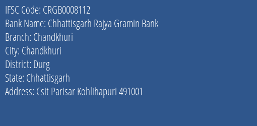 Chhattisgarh Rajya Gramin Bank Chandkhuri Branch, Branch Code 008112 & IFSC Code Crgb0008112