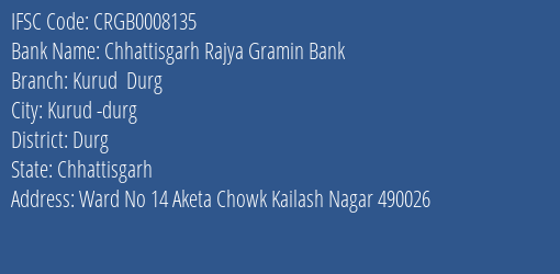 Chhattisgarh Rajya Gramin Bank Kurud Durg Branch, Branch Code 008135 & IFSC Code Crgb0008135