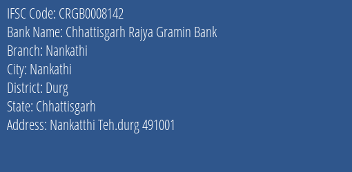 Chhattisgarh Rajya Gramin Bank Nankathi Branch, Branch Code 008142 & IFSC Code Crgb0008142