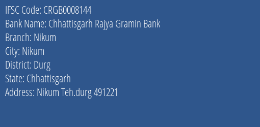 Chhattisgarh Rajya Gramin Bank Nikum Branch, Branch Code 008144 & IFSC Code Crgb0008144