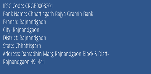 Chhattisgarh Rajya Gramin Bank Rajnandgaon Branch, Branch Code 008201 & IFSC Code CRGB0008201