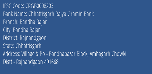 Chhattisgarh Rajya Gramin Bank Bandha Bajar Branch Rajnandgaon IFSC Code CRGB0008203