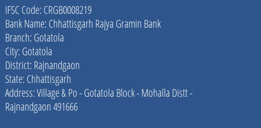 Chhattisgarh Rajya Gramin Bank Gotatola Branch, Branch Code 008219 & IFSC Code Crgb0008219