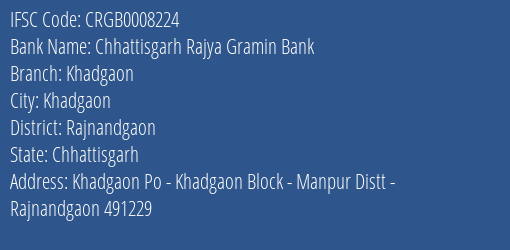 Chhattisgarh Rajya Gramin Bank Khadgaon Branch, Branch Code 008224 & IFSC Code Crgb0008224