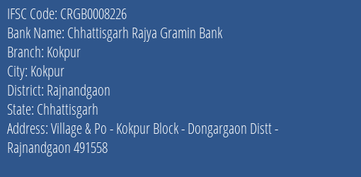 Chhattisgarh Rajya Gramin Bank Kokpur Branch, Branch Code 008226 & IFSC Code Crgb0008226