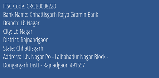 Chhattisgarh Rajya Gramin Bank Lb Nagar Branch, Branch Code 008228 & IFSC Code Crgb0008228
