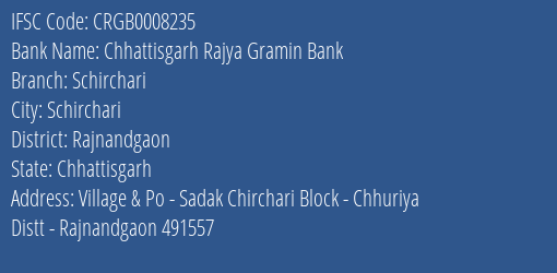 Chhattisgarh Rajya Gramin Bank Schirchari Branch, Branch Code 008235 & IFSC Code Crgb0008235