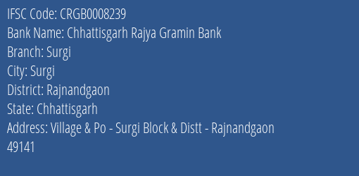Chhattisgarh Rajya Gramin Bank Surgi Branch Rajnandgaon IFSC Code CRGB0008239
