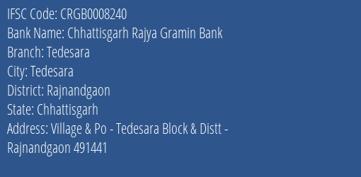 Chhattisgarh Rajya Gramin Bank Tedesara Branch, Branch Code 008240 & IFSC Code Crgb0008240