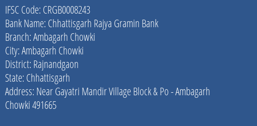 Chhattisgarh Rajya Gramin Bank Ambagarh Chowki Branch, Branch Code 008243 & IFSC Code Crgb0008243