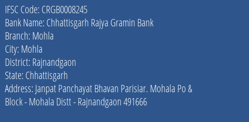 Chhattisgarh Rajya Gramin Bank Mohla Branch, Branch Code 008245 & IFSC Code Crgb0008245