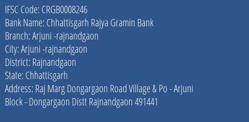 Chhattisgarh Rajya Gramin Bank Arjuni Rajnandgaon Branch, Branch Code 008246 & IFSC Code Crgb0008246