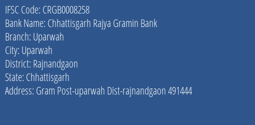 Chhattisgarh Rajya Gramin Bank Uparwah Branch, Branch Code 008258 & IFSC Code Crgb0008258