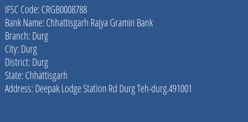 Chhattisgarh Rajya Gramin Bank Durg Branch Durg IFSC Code CRGB0008788