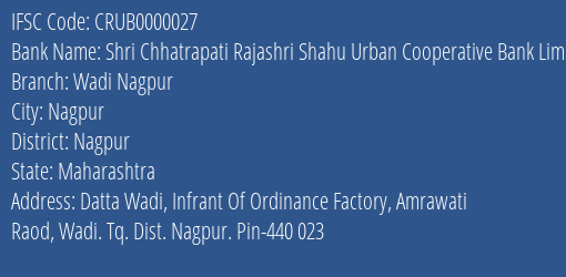 Shri Chhatrapati Rajashri Shahu Urban Cooperative Bank Limited Wadi Nagpur Branch, Branch Code 000027 & IFSC Code CRUB0000027