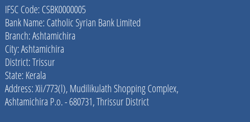 Catholic Syrian Bank Limited Ashtamichira Branch, Branch Code 000005 & IFSC Code CSBK0000005