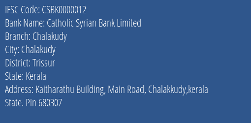 Catholic Syrian Bank Limited Chalakudy Branch, Branch Code 000012 & IFSC Code CSBK0000012