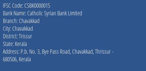 Catholic Syrian Bank Limited Chavakkad Branch, Branch Code 000015 & IFSC Code CSBK0000015
