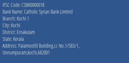 Catholic Syrian Bank Limited Kochi 1 Branch, Branch Code 000018 & IFSC Code CSBK0000018