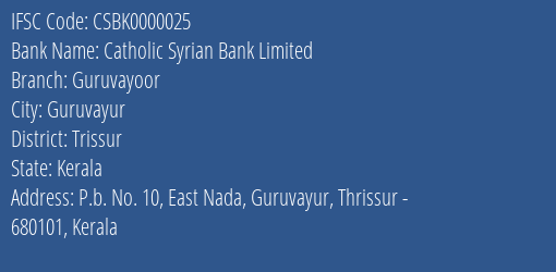 Catholic Syrian Bank Limited Guruvayoor Branch, Branch Code 000025 & IFSC Code CSBK0000025