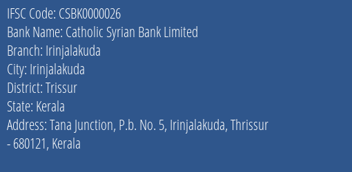 Catholic Syrian Bank Limited Irinjalakuda Branch, Branch Code 000026 & IFSC Code CSBK0000026