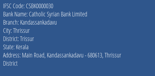 Catholic Syrian Bank Limited Kandassankadavu Branch, Branch Code 000030 & IFSC Code CSBK0000030