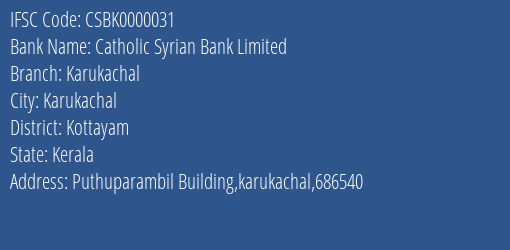 Catholic Syrian Bank Limited Karukachal Branch, Branch Code 000031 & IFSC Code CSBK0000031