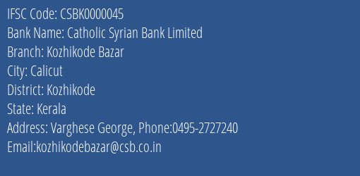 Catholic Syrian Bank Limited Kozhikode Bazar Branch, Branch Code 000045 & IFSC Code CSBK0000045