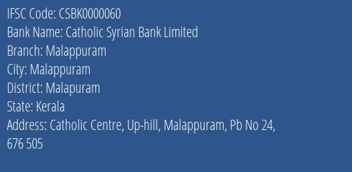 Catholic Syrian Bank Malappuram Branch Malapuram IFSC Code CSBK0000060