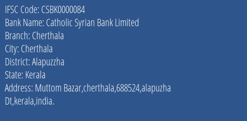 Catholic Syrian Bank Limited Cherthala Branch, Branch Code 000084 & IFSC Code CSBK0000084
