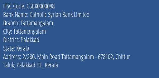 Catholic Syrian Bank Limited Tattamangalam Branch, Branch Code 000088 & IFSC Code CSBK0000088